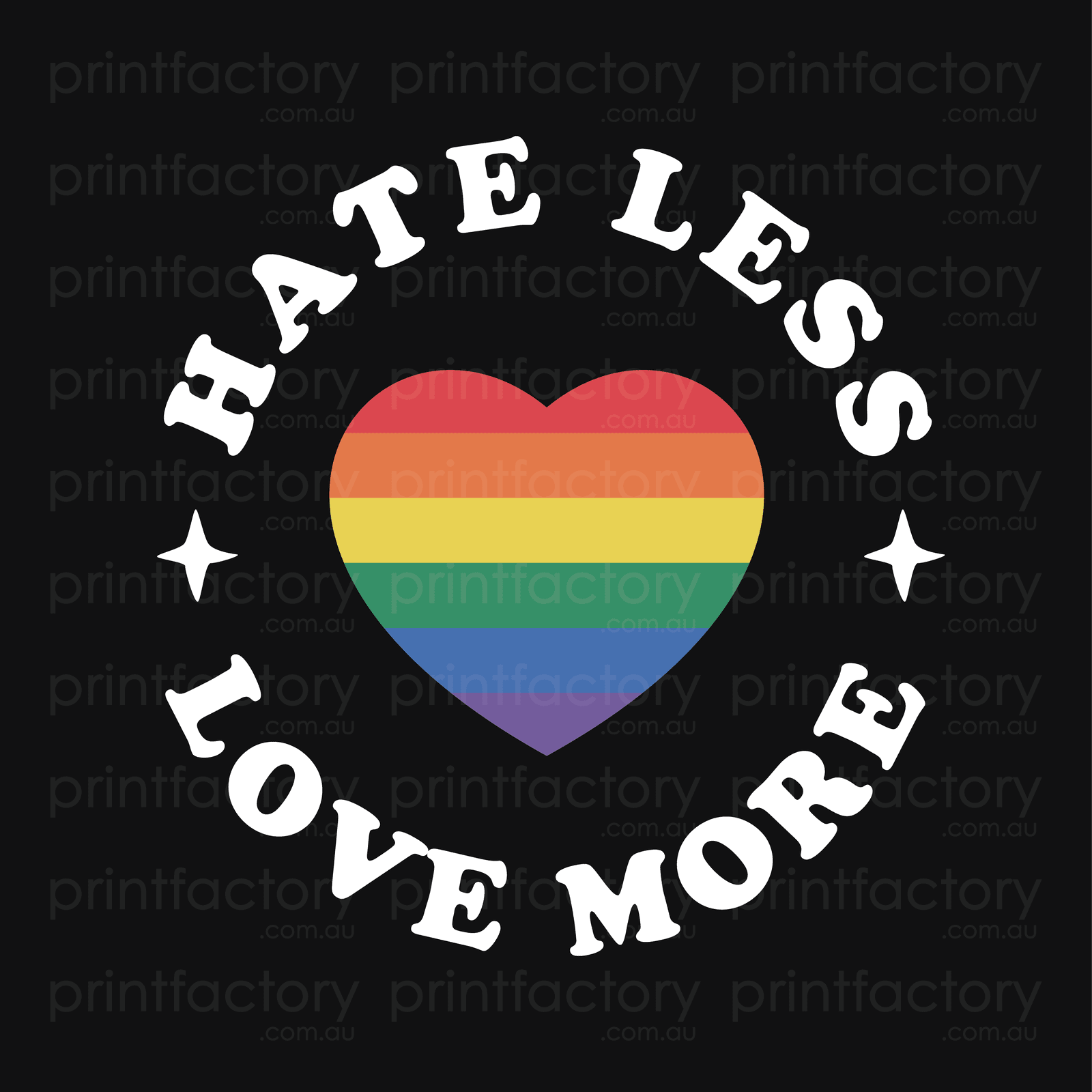 Hate Less Love More โ Printfactory.com.au