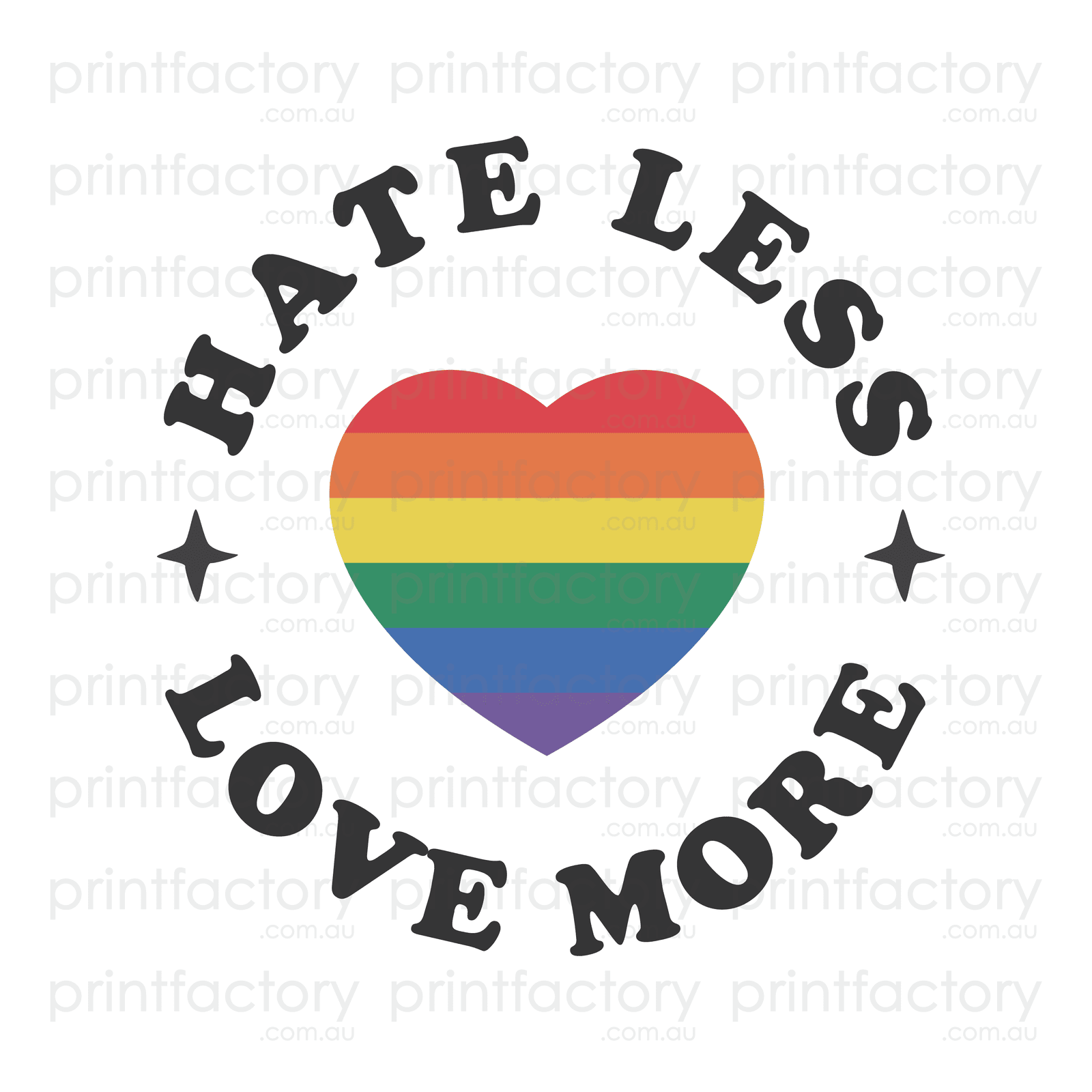 Hate Less Love More โ Printfactory.com.au